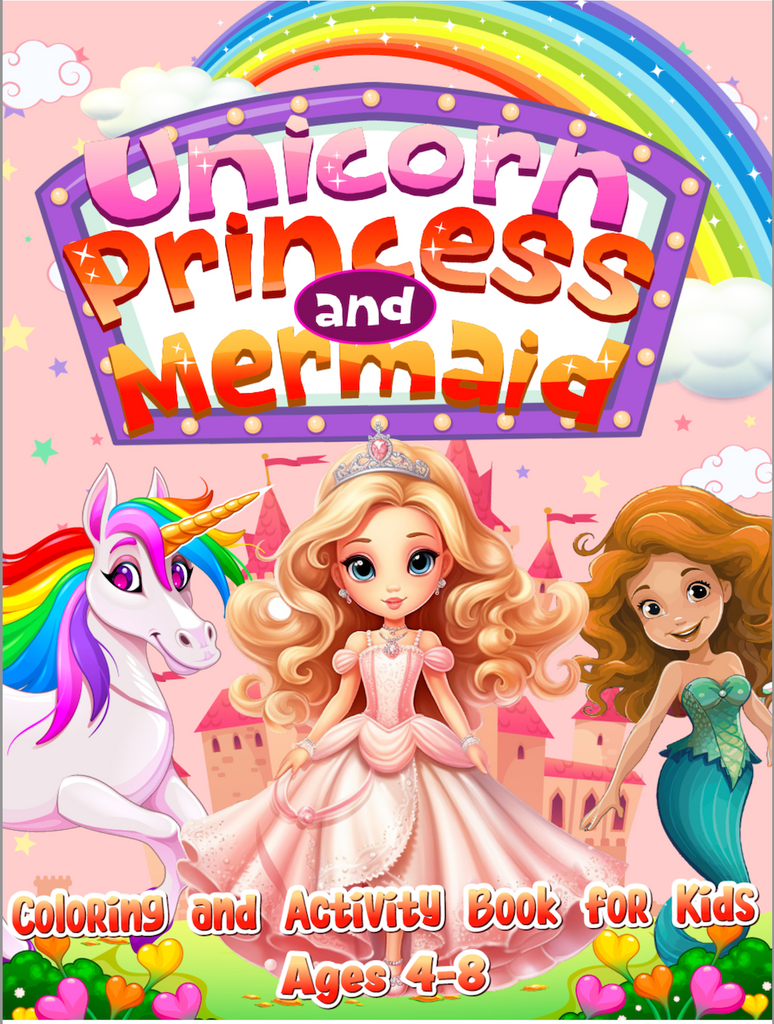 Unicorn, Mermaid, Princess coloring book : coloring books for kids ages 4-8  - princess coloring books for girls - unicorn coloring books for girls -  mermaid coloring books for girls - best